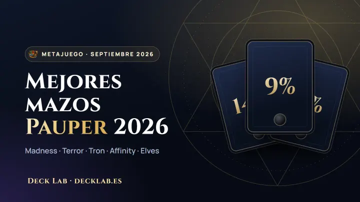 Mejores mazos Pauper 2026: metajuego actual y cuál elegir