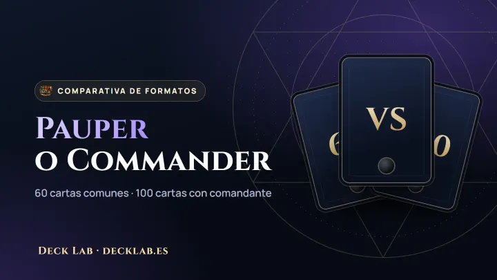 Pauper o Commander: diferencias y cuál elegir para empezar en Magic